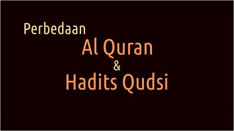 Perbedaan Al Quran dan Hadits Qudsi